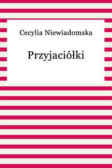 okładka Przyjaciółki ebook | epub, mobi | Cecylia Niewiadomska
