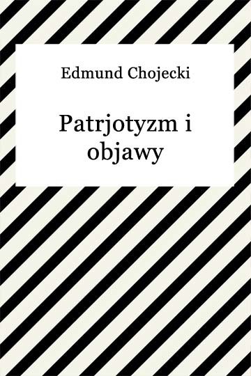 okładka Patrjotyzm i objawy ebook | epub, mobi | Edmund Chojecki