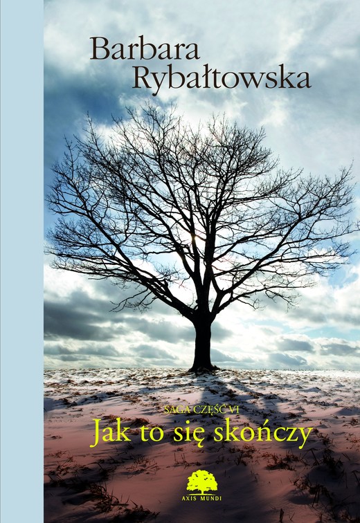okładka Jak to się skończy. Saga cz. 6 ebook | epub, mobi | Barbara Rybałtowska