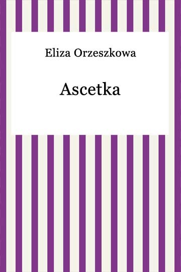 okładka Ascetka ebook | epub, mobi | Eliza Orzeszkowa
