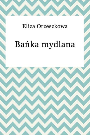 okładka Bańka mydlana ebook | epub, mobi | Eliza Orzeszkowa
