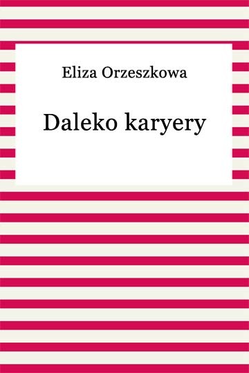 okładka Daleko karyery ebook | epub, mobi | Eliza Orzeszkowa