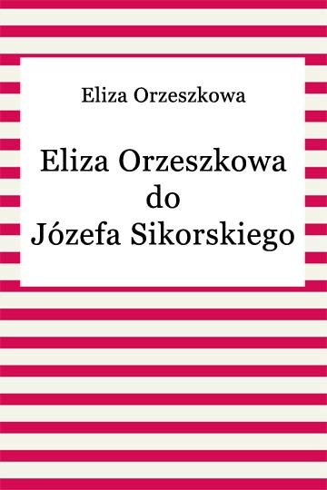 okładka Eliza Orzeszkowa do Józefa Sikorskiego ebook | epub, mobi | Eliza Orzeszkowa
