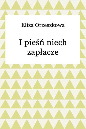 okładka I pieśń niech zapłacze ebook | epub, mobi | Eliza Orzeszkowa