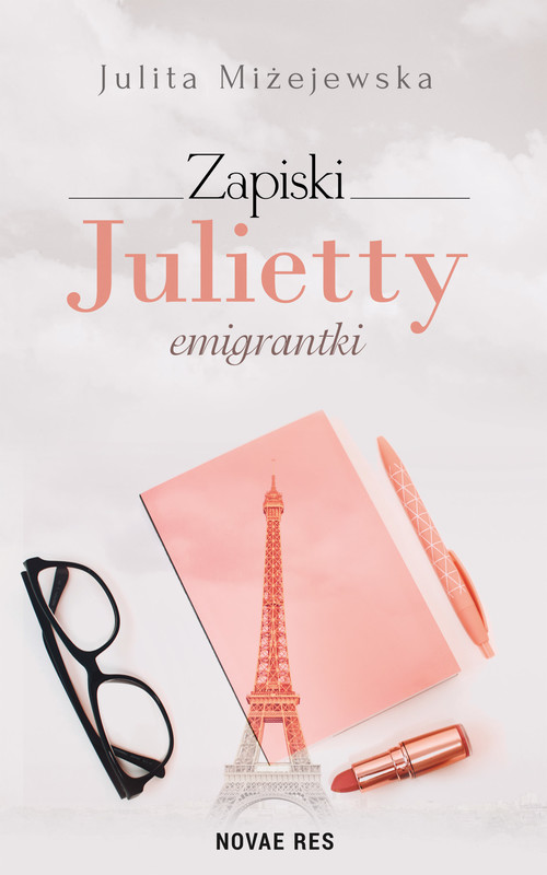 okładka Zapiski Julietty emigrantki ebook | epub, mobi | Julita Miżejewska