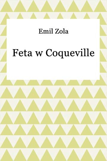 okładka Feta w Coqueville ebook | epub, mobi | Emil Zola