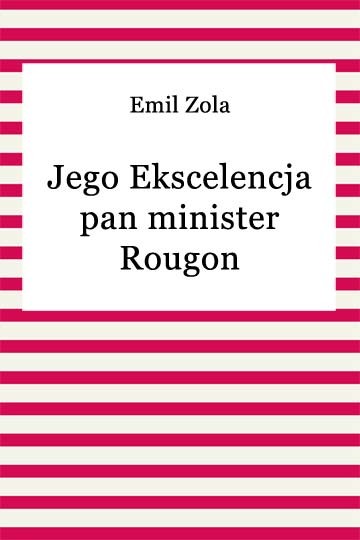 okładka Jego Ekscelencja pan minister Rougon ebook | epub, mobi | Emil Zola