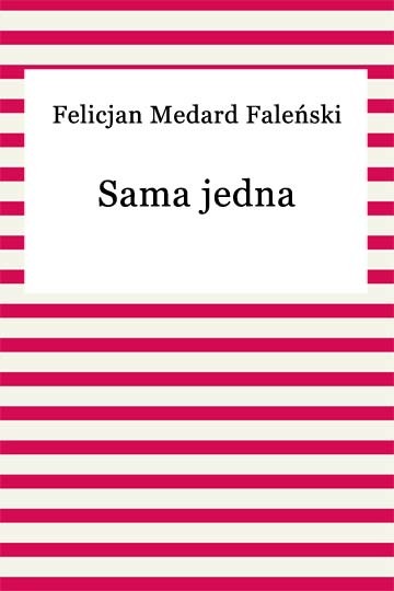 okładka Sama jedna ebook | epub, mobi | Felicjan Medard Faleński