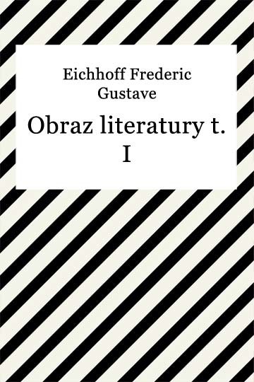 okładka Obraz literatury t. I ebook | epub, mobi | Frederic Gustave Eichhoff