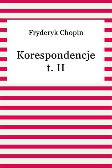okładka Korespondencje t. II ebook | epub, mobi | Fryderyk Chopin