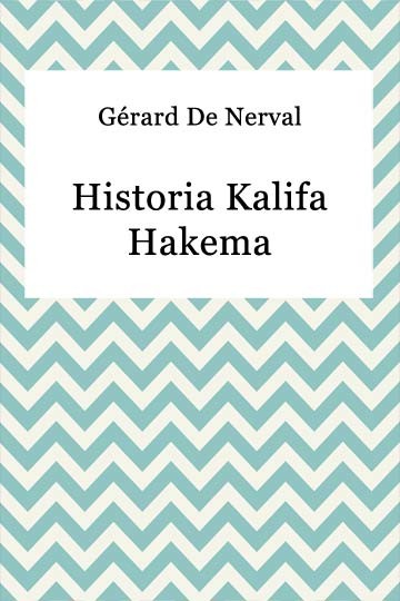 okładka Historia Kalifa Hakema ebook | epub, mobi | Gérard De Nerval