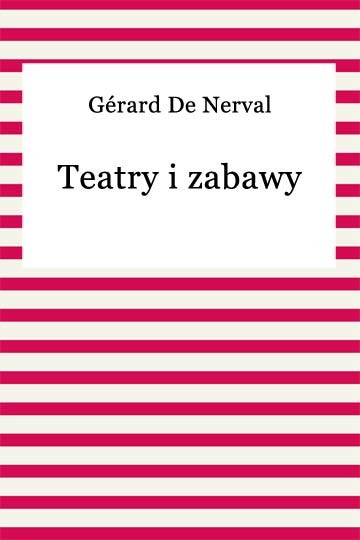 okładka Teatry i zabawy ebook | epub, mobi | Gérard De Nerval