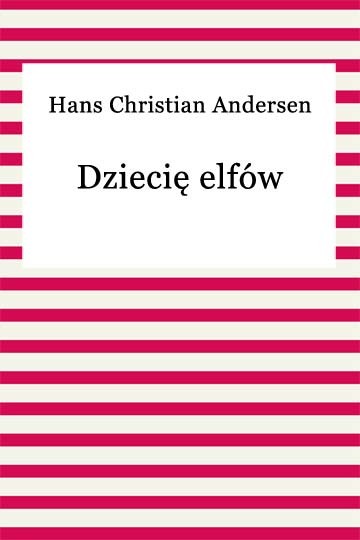okładka Dziecię elfów ebook | epub, mobi | Hans Christian Andersen