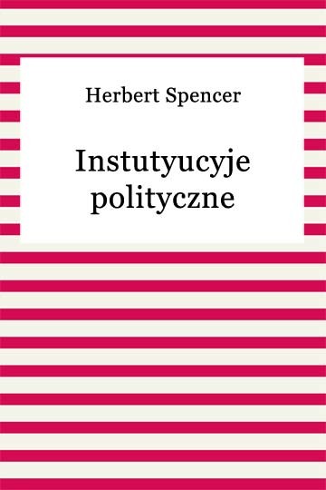 okładka Instutyucyje polityczne ebook | epub, mobi | Herbert Spencer