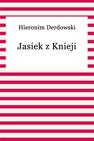 okładka Jasiek z Knieji ebook | epub, mobi | Hieronim Derdowski