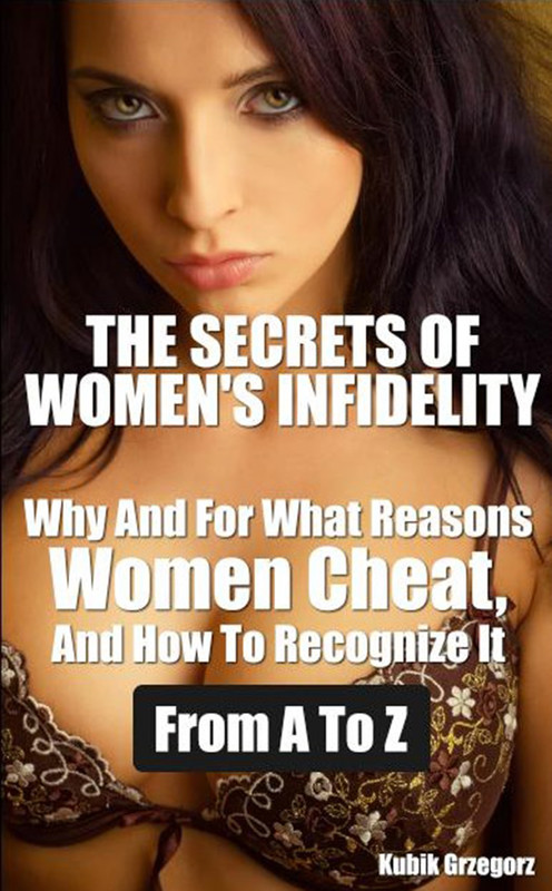 okładka The Secrets Women's infidelity Why and for what Reasons Women Cheat, and how to Recognize it from A to Z ebook | epub, mobi | Grzegorz Kubik