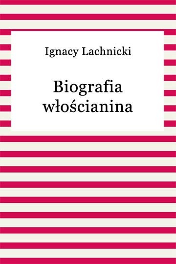 okładka Biografia włościanina ebook | epub, mobi | Ignacy Lachnicki