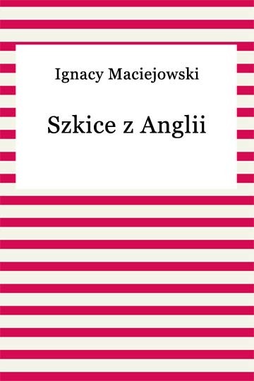 okładka Szkice z Anglii ebook | epub, mobi | Ignacy Maciejowski