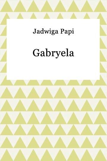 okładka Gabryela ebook | epub, mobi | Teresa Jadwiga Papi