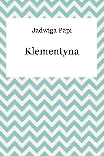 okładka Klementyna ebook | epub, mobi | Teresa Jadwiga Papi