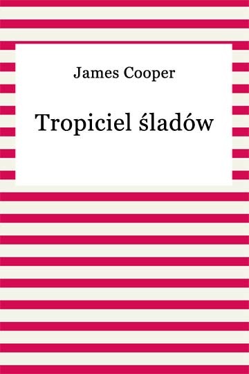 okładka Tropiciel śladów ebook | epub, mobi | James Fenimore Cooper