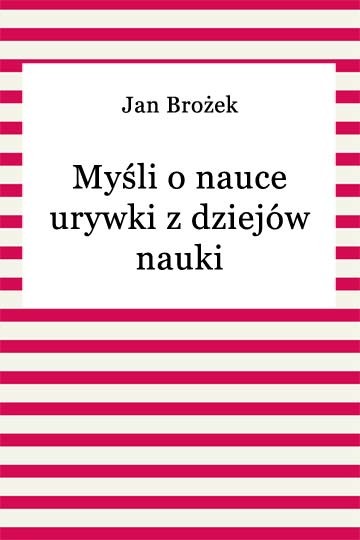 okładka Myśli o nauce. Urywki z dziejów nauki ebook | epub, mobi | Jan Brożek