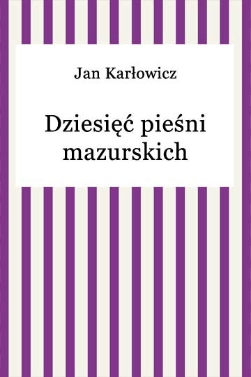 okładka Dziesięć pieśni mazurskich ebook | epub, mobi | Jan Karłowicz
