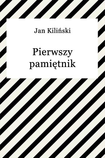 okładka Pierwszy pamiętnik ebook | epub, mobi | Jan Kiliński