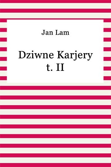 okładka Dziwne Karjery t. II ebook | epub, mobi | Jan Lam