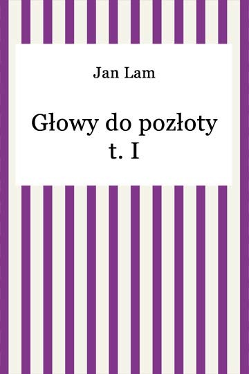 okładka Głowy do pozłoty t. I ebook | epub, mobi | Jan Lam