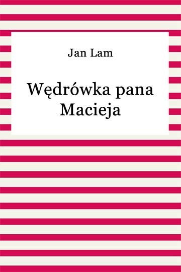 okładka Wędrówka pana Macieja ebook | epub, mobi | Jan Lam