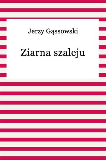 okładka Ziarna szaleju ebook | epub, mobi | Jerzy Gąssowski