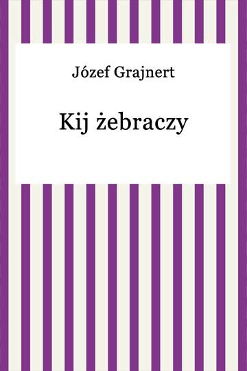 okładka Kij żebraczy ebook | epub, mobi | Józef Grajnert