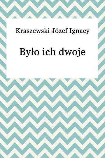 okładka Było ich dwoje ebook | epub, mobi | Józef Ignacy Kraszewski
