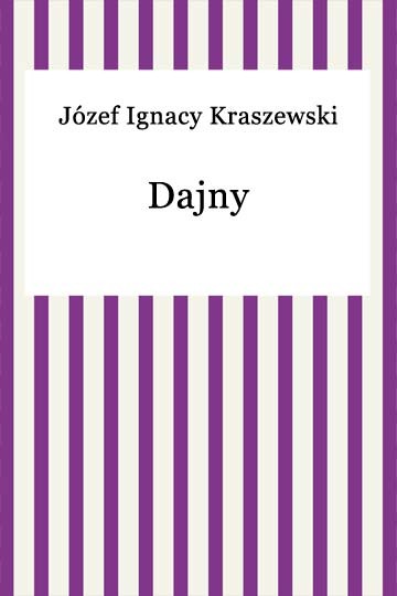 okładka Dajny ebook | epub, mobi | Józef Ignacy Kraszewski