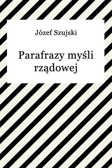 okładka Parafrazy myśli rządowej ebook | epub, mobi | Józef Szujski