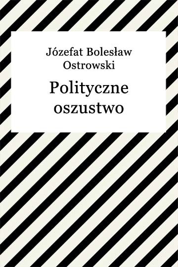 okładka Polityczne oszustwo ebook | epub, mobi | Józefat Bolesław Ostrowski