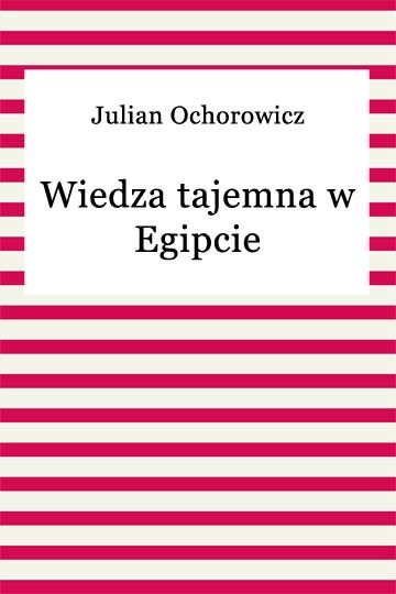 okładka Wiedza tajemna w Egipcie ebook | epub, mobi | Julian Ochorowicz