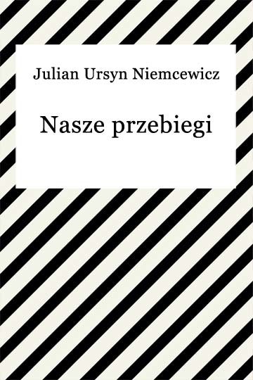 okładka Nasze przebiegi ebook | epub, mobi | Julian Ursyn Niemcewicz