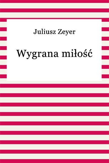 okładka Wygrana miłość ebook | epub, mobi | Juliusz Zeyer