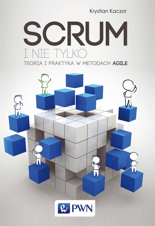 okładka SCRUM i nie tylko. Teoria i praktyka w metodach Agile ebook | epub, mobi | Krystian Kaczor