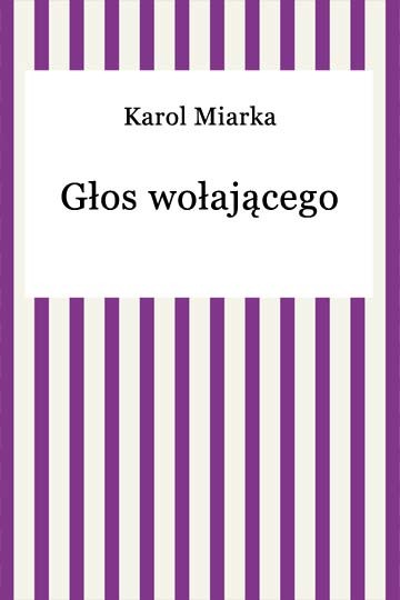 okładka Głos wołającego ebook | epub, mobi | Karol Miarka
