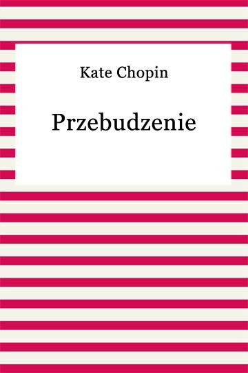 okładka Przebudzenie ebook | epub, mobi | Kate Chopin