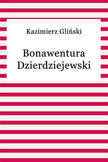 okładka Bonawentura Dzierdziejewski ebook | epub, mobi | Kazimierz Gliński