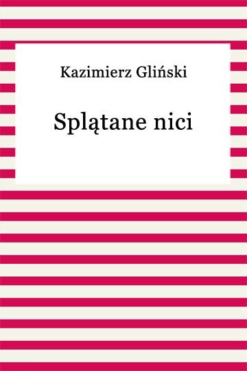 okładka Splątane nici ebook | epub, mobi | Kazimierz Gliński