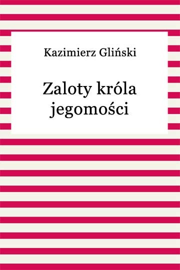 okładka Zaloty króla jegomości ebook | epub, mobi | Kazimierz Gliński