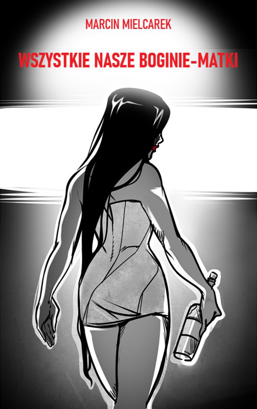 okładka Wszystkie nasze Boginie-Matki ebook | epub, mobi | Marcin Mielcarek