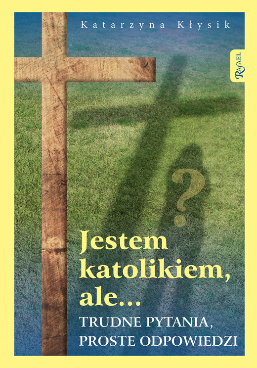 okładka Jestem katolikiem, ale... Trudne pytania, proste odpowiedzi ebook | epub, mobi | Katarzyna Kłysik