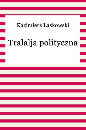 okładka Tralalja polityczna ebook | epub, mobi | Kazimierz Laskowski