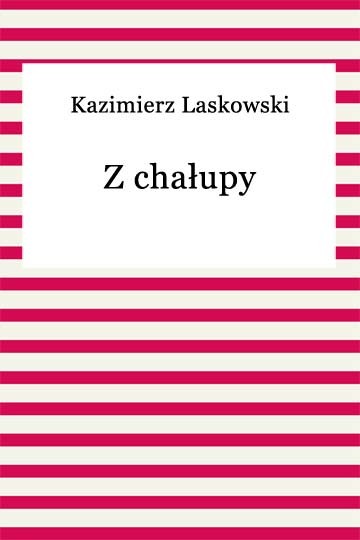 okładka Z chałupy ebook | epub, mobi | Kazimierz Laskowski